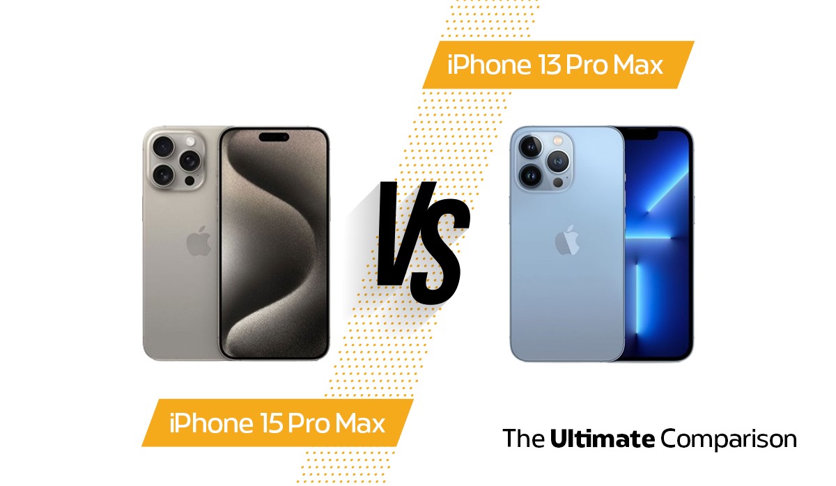 iPhone 15 Pro Max vs iPhone 13 Pro Max: The Ultimate Comparison